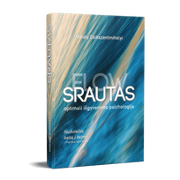 mihaly csikszentmihalyi - Srautas. Optimali išgyvenimo psichologija - 2 nuotrauka
