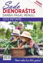 dienorastis - Sodo dienoraštis: darbai pagal Mėnulį 2022 metams - 2 nuotrauka