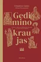 eimantas gudas, zilvine petrauskaite - Gedimino kraujas. Lietuvos valdovų Gediminaičių dinastija: 112 vyrų ir moterų likimai - 1 nuotrauka