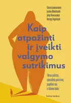 Audio Kaip atpažinti ir įveikti valgymo sutrikimus. Tikros patirtys, specialistų patarimai, pagalbos sau ir kitiems būdai