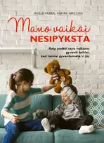 Audio Mano vaikai nesipyksta. Kaip padėti vaikams gyventi taikiai, kad ramiai gyventumėte ir jūs