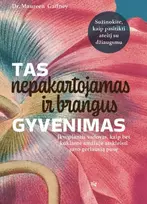 Audio Tas nepakartojamas ir brangus gyvenimas: įkvepiantis vadovas, kaip bet kokiame amžiuje atskleisti savo geriausią pusę