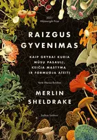 Audio Raizgus gyvenimas: Kaip grybai kuria mūsų pasaulį, keičia mąstymą ir formuoja ateitį