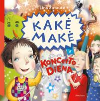 kake make - Kakė Makė ir koncerto diena - 1 nuotrauka