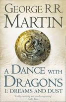Dance With Dragons. Dreams and Dust (Book 5 Part 1 of a Song of Ice and Fire)