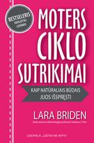 Moters ciklo sutrikimai: kaip natūraliais būdais juos išspręsti