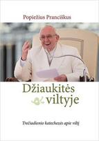 Džiaukitės viltyje: trečiadienio katechezės apie viltį