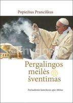 Pergalingos meilės šventimas: trečiadienio katechezės apie mišias