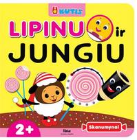 Kutis. Lipinu ir jungiu. Skanumynai