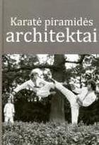 Karatė piramidės architektai