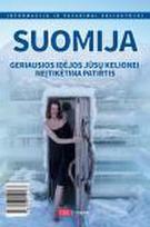 Suomija. Geriausios idėjos jūsų kelionei. Neįtikėtina patirtis