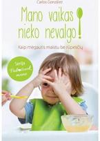 carlos gonzález - Mano vaikas nieko nevalgo! - 1 nuotrauka