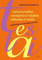 Lietuvių kalbos vartojimo ir rašybos užduotys ir testai aukštesniųjų klasių moksleiviams