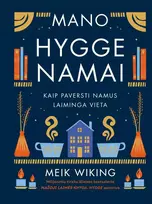 El. knyga Mano Hygge namai : kaip paversti namus laiminga vieta