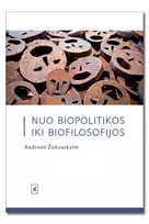 audrone zukauskaite - El. knyga Nuo biopolitikos iki biofilosofijos - 1 nuotrauka