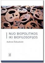 audrone zukauskaite - El. knyga Nuo biopolitikos iki biofilosofijos - 2 nuotrauka