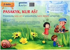 Pasakyk, kur aš? II dalis. Prielinksnių tarp, virš ir prievaiksmių kairė,dešinė vartojimas