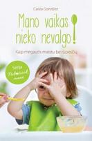 Pabučiuok mane. Mano vaikas nieko nevalgo!