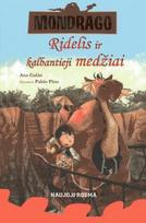 Ridelis ir kalbantieji medžiai (serija "Mondrago", 2-oji knyga)