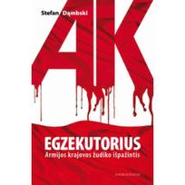 Egzekutorius. Armijos krajovos žudiko išpažintis.