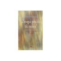 Žmogui gera būti tik meilėje
