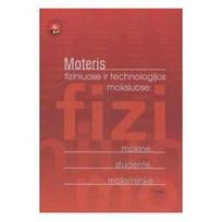 Moteris fiziniuose ir technologijos moksluose: mokinė, studentė, mokslininkė