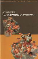 Ankstyvieji Šv. Kazimiero „gyvenimai“