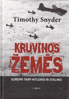 timothy snyder - Kruvinos žemės. Europa tarp Hitlerio ir Stalino - 1 nuotrauka