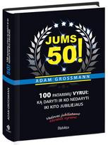 Jums 50! 100 patarimų vyrui: ką daryti ir ko nedaryti iki kito jubiliejaus