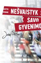 Nešvaistyk savo gyvenimo