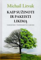 Kaip sužinoti ir pakeisti likimą: gabumai, temperamentas, charakteris