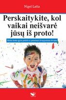 Paskaitykite, kol vaikai neišvarė jūsų iš proto!