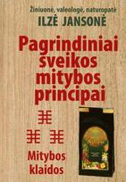 ilze jansone - Pagrindiniai sveikos mitybos principai. Mitybos klaidos - 1 nuotrauka