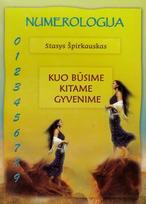 stasys spirkauskas - Numerologija. Kuo būsime kitame gyvenime - 1 nuotrauka