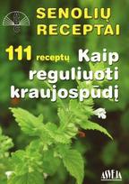 valdas sasnauskas - Senolių receptai. Kaip reguliuoti kraujospūdį - 1 nuotrauka