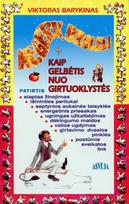 Negerk, broleli. Kaip gelbėtis nuo girtuoklystės