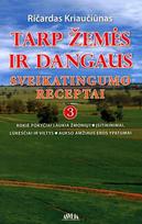 ricardas kriauciunas - Tarp žemės ir dangaus. Sveikatingumo receptai 3 - 1 nuotrauka