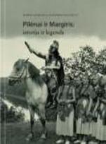 Pilėnai ir Margiris: istorija ir legenda