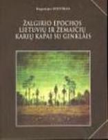 Žalgirio epochos lietuvių ir žemaičių karių kapai su ginklais
