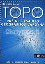 TOPO. Pažink pasaulio geografijos vardyną II dalis