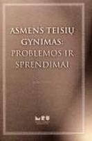 Asmens teisių gynimas: problemos ir sprendimai