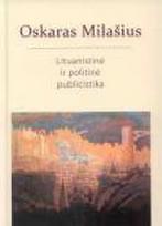 Oskaras Milašius. Lituanistinė ir politinė publicistika