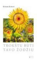Trokštu būti Tavo žodžiu