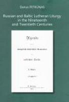 Russian and Baltic Lutheran Liturgy in the Nineteenth and Twentieth Centuries (Tiltai. Priedas nr. 43)