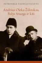 Andrius Oleka-Žilinskas, Balys Sruoga ir kiti