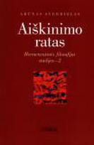 Aiškinimo ratas. Hermeneutinės filosofijos studijos - 2