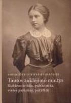 Tautos auklėjimo mintys. Kultūros kritika, publicistika, viešos paskaitos, pokalbiai