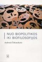 Nuo biopolitikos iki biofilosofijos