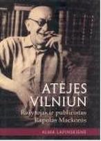 Atėjęs Vilniun. Rašytojas ir publicistas Rapolas Mackonis