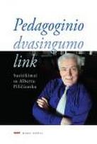 Pedagoginio dvasingumo link. Susitikimai su Albertu Piličiausku